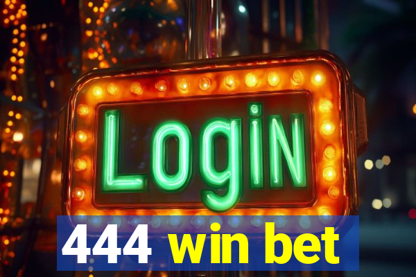 444 win bet